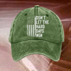 Don’t Let The Hard Days Win Print Hat1