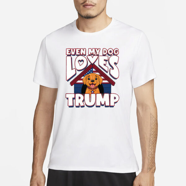 Even My Dog Loves Trump 2024 T-Shirt1