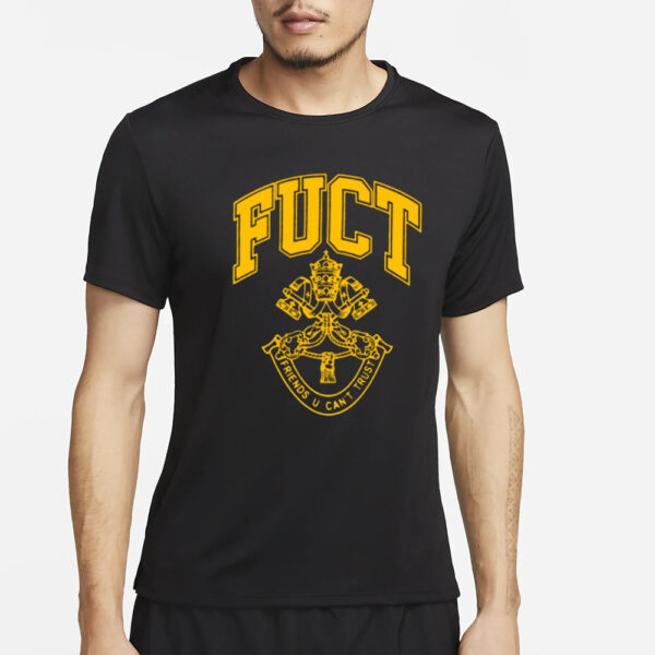 Fuct Friends U Can'T Trust T-Shirt4