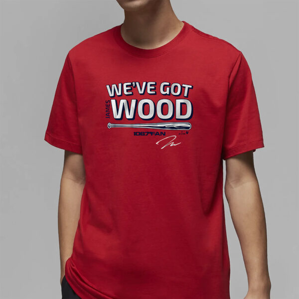 James Wood We'Ve Got Wood T-Shirt4