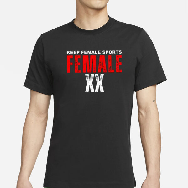 Keep Female Sports Female Xx T-Shirt
