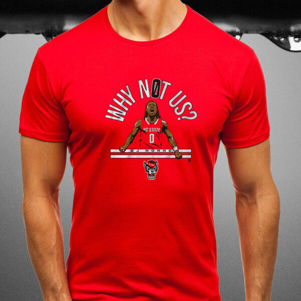 Nc State Basketball Dj Horne Why Not Us T-Shirt1