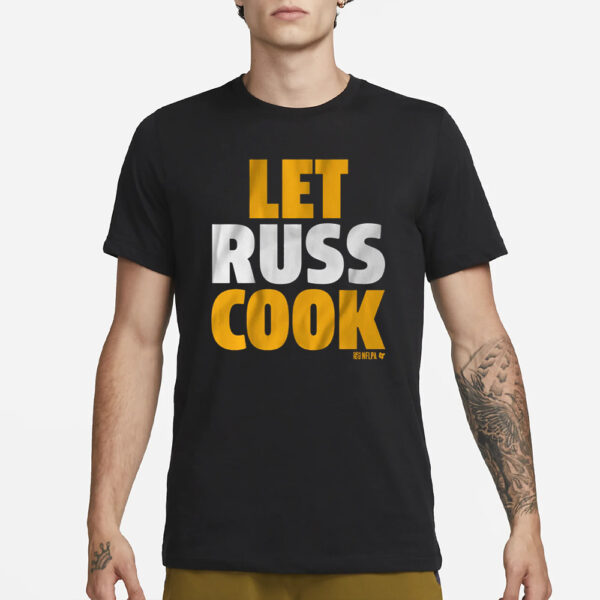 Russell Wilson Pittsburgh Let Russ Cook T-Shirt1