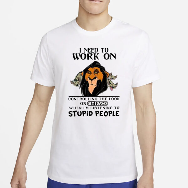The Lion King 30Th Anniversary I Need To Work On Controlling The Look On My Face T-Shirt5