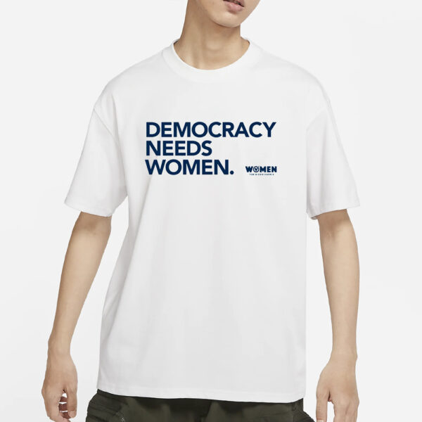 Women For Biden Harris Democracy Needs Women T-Shirt