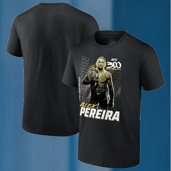 Alex Pereira Ufc 300 And Still Champion T-Shirt