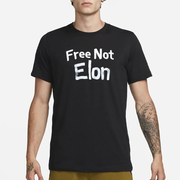 Elon Musk Free Not Elon T-Shirt1