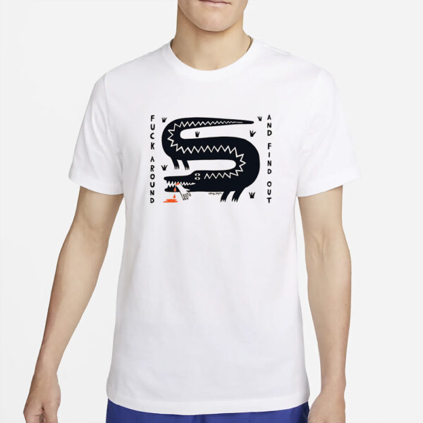 Fuck Around And Find Out T-Shirt2