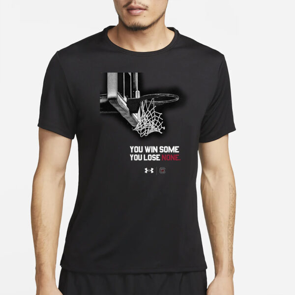 Gamecocks You Win Some You Lose None T-Shirt2