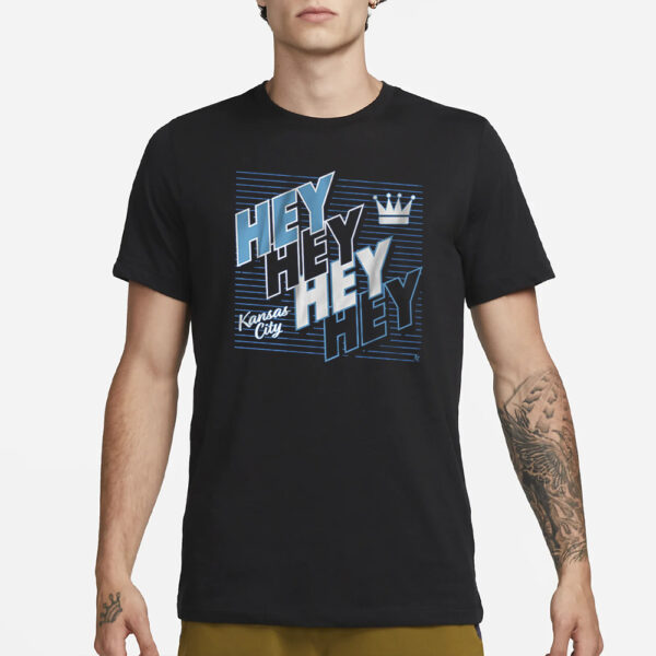 Hey Hey Hey Hey Kc T-Shirt1