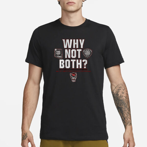 Nc State Basketball Why Not Both T-Shirt3
