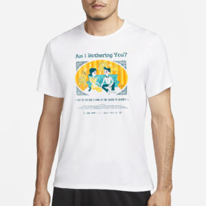 Reality Club - Am I Bothering You Colorful T-Shirt3