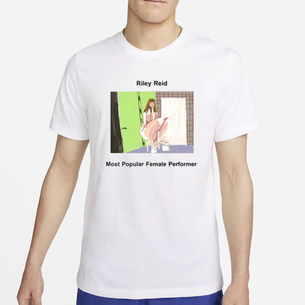 Riley Reid Most Popular Female Performer T-Shirts