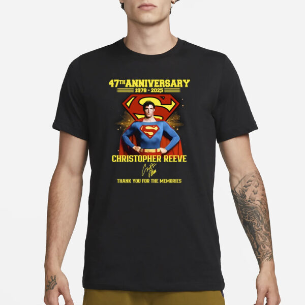 Superman 47Th Anniversary 1978-2025 Christopher Reeve Thank You For The Memories T-Shirt3