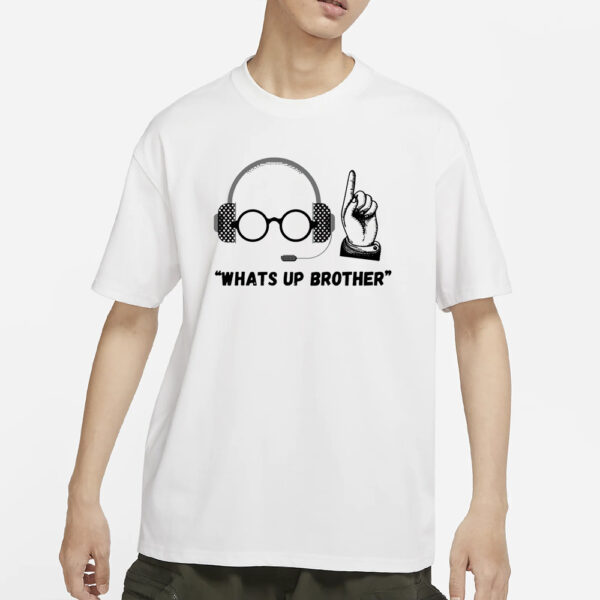 Threadtheory Sketch And Jynxzi Streamer What'S Up Brother T-Shirt