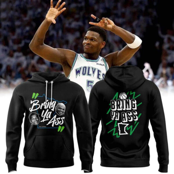 Anthony Edwards Bring Ya Ass T-Wolves Hoodie1