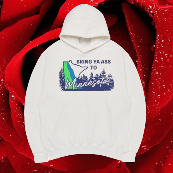 Bring Ya Ass Minnesota Road Sign Hoodie