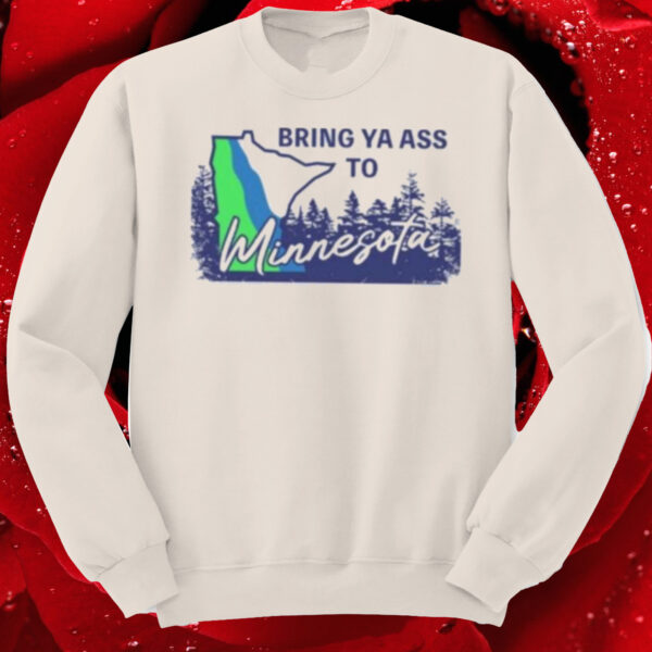 Bring Ya Ass Minnesota Road Sign Sweatshirt