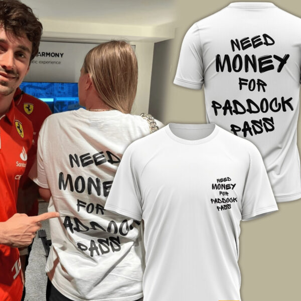 Charles Leclerc Need Money For Paddock Pass T-Shirt