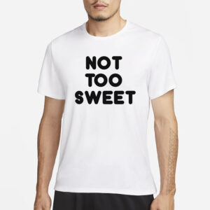 Chunky Not Too Sweet T-Shirt1