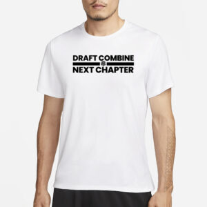 Draft Combine Next Chapter T-Shirt3