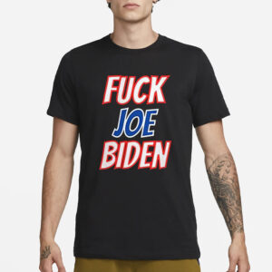 Fuck Joe Biden T-Shirt1