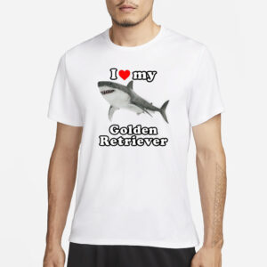 Gotfunny I Love My Golden Retriever White Shark T-Shirt3