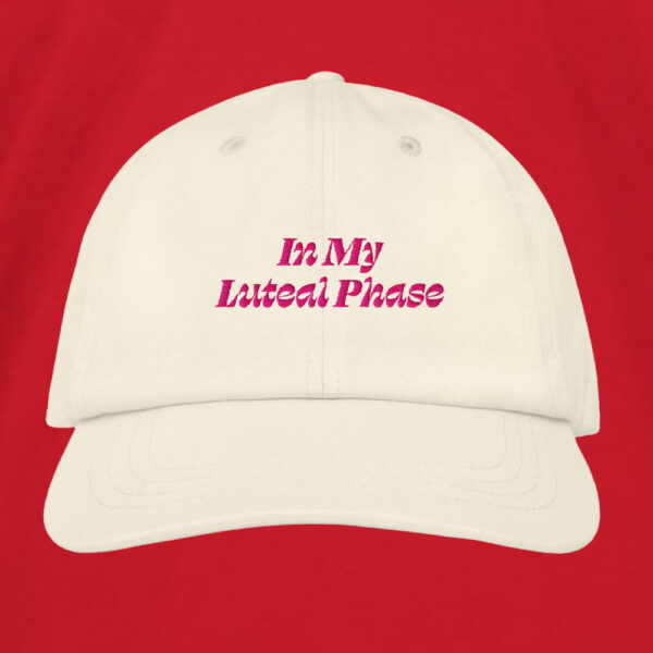 In My Luteal Phase Hat