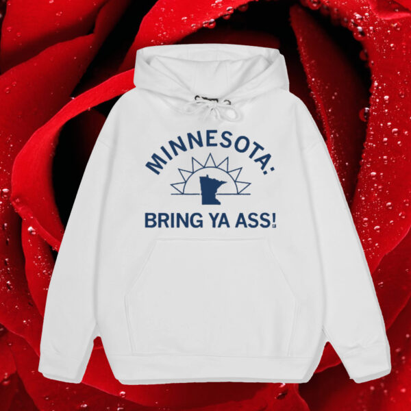 Minnesota Bring Ya Ass Sunshine Hoodie