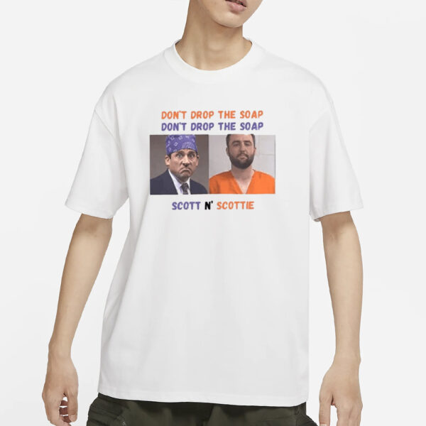 Michael Scott And Scottie Scheffler Don’t Drop The Soap Scott N’ Scottie T-Shirts