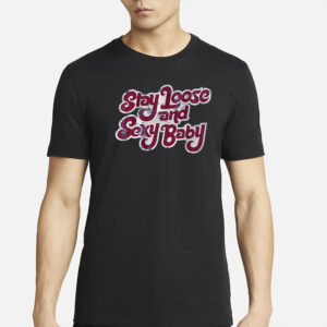 PHILADELPHIA BASEBALL STAY LOOSE AND SEXY BABY T-SHIRT3