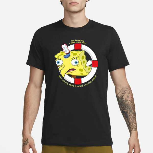 Spongebob Squarepants Navy Why Do You Have A Meme On Your T-Shirt1