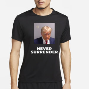 Trump Mug Shot Muga Never Surrender Trump 2024 T-Shirt5