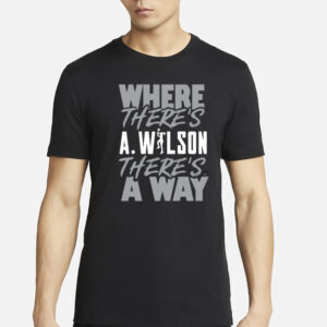 Where There’s A.Wilson There’s A Way T-Shirts