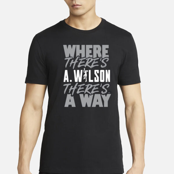 Where There’s A.wilson There’s A Way T-Shirts