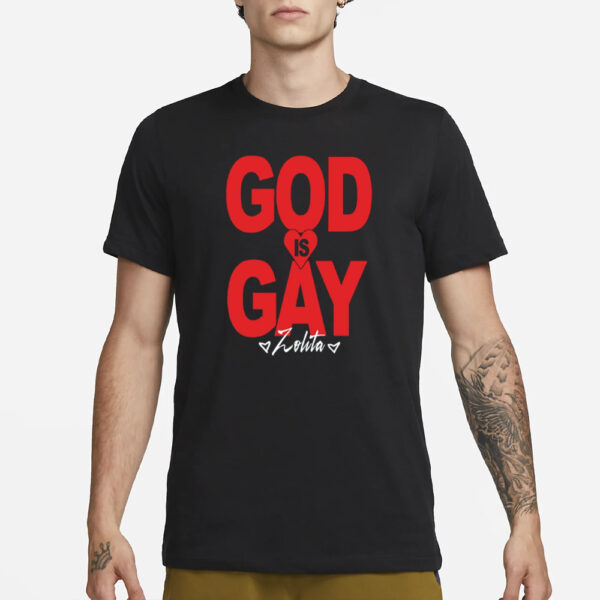 Zolita God Is Gay T-Shirt3