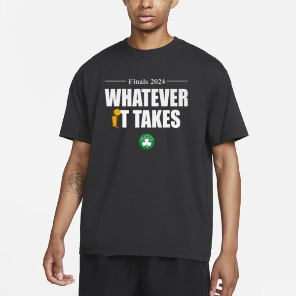 Celtics Whatever It Takes T-Shirt4