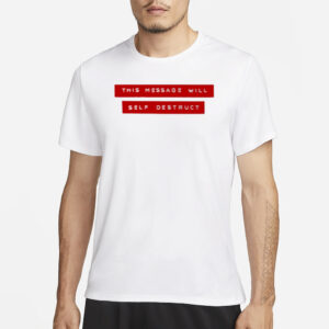 Dontrip This Message Will Self Destruct T-Shirt3