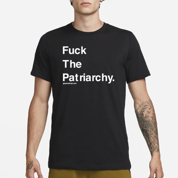 Fuck The Patriarchy Gaytanktop T-Shirt1