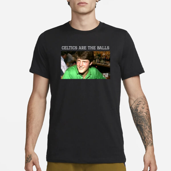 Greenlight Celtics Are The Balls T-Shirt3