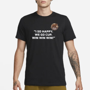 Ivan Miroshnichenko I So Happy We Go Cup Win Win Win T-Shirt3