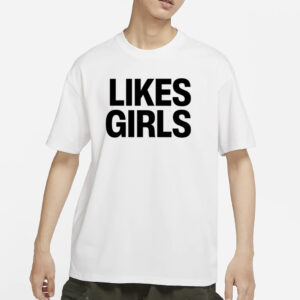 Likes Girls T-Shirt