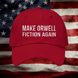 Make Orwell Fiction Again Hat1