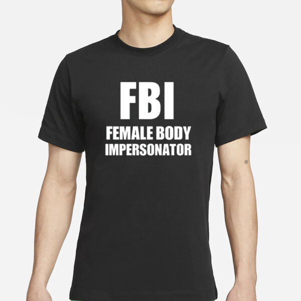 Ratlimit Fbi Female Body Impersonator T-Shirts