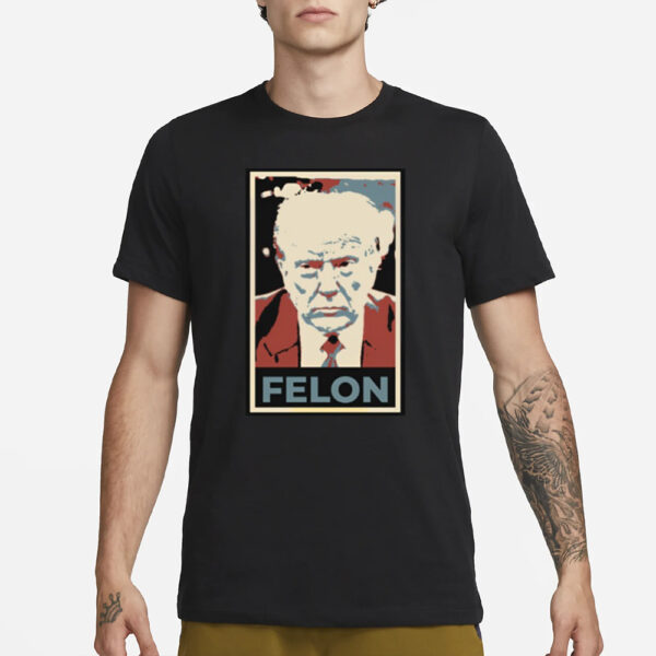 Trump Felon T-Shirt3