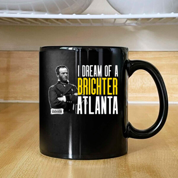 I Dream Of A Brighter Atlanta Mug 2024