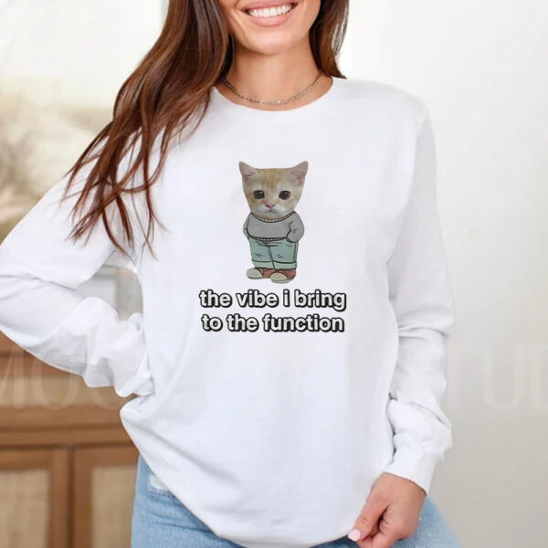 Chill Cat The Vibe I Bring To The Function T-Shirt 20242