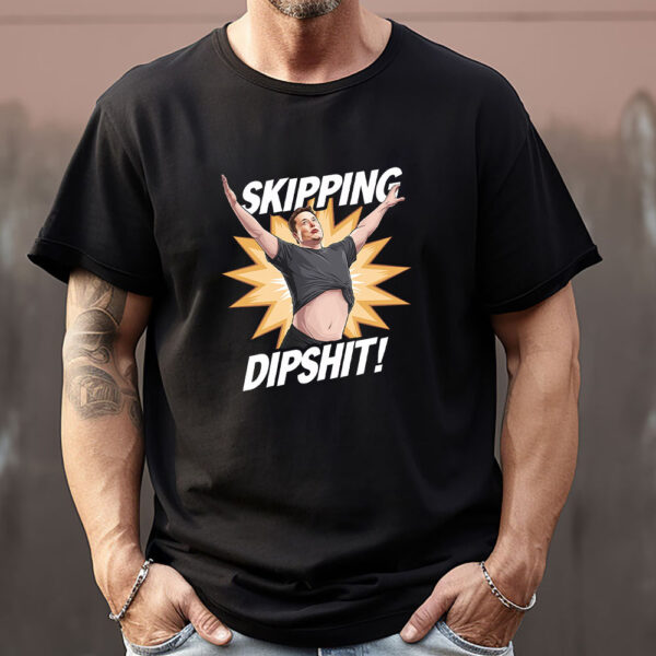 Elon Musk - Skipping Dipshit Satirical Sweatshirt , T-Shirt , Hoodie , Long Sleeve T-Shirt1