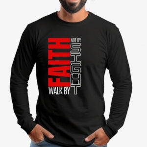 Faith Walk By Not By Sight Sweatshirt , T-shirt , Hoodie , Long Sleeve T-shirt2