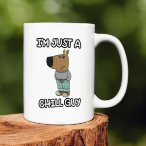 I’m Just A Chilly Guy Funny Meme Mug 20241